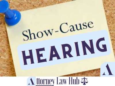 What is Show Cause Hearing