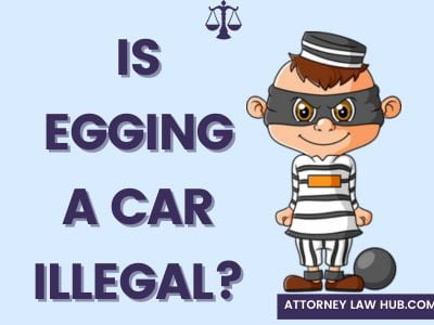 Is egging a car illegal?