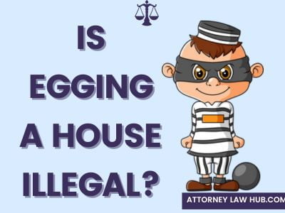 Is egging a house illegal