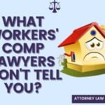 What workers' comp lawyers won't tell you