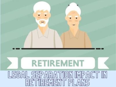 legal separation impact retirement plans